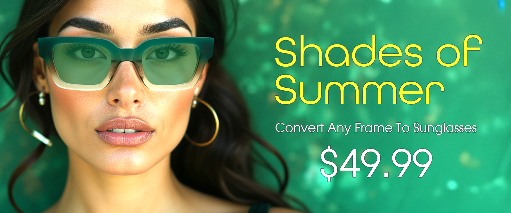 Shades of Summer convert any Frame to Sunglasses.